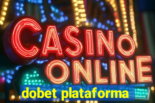 dobet plataforma